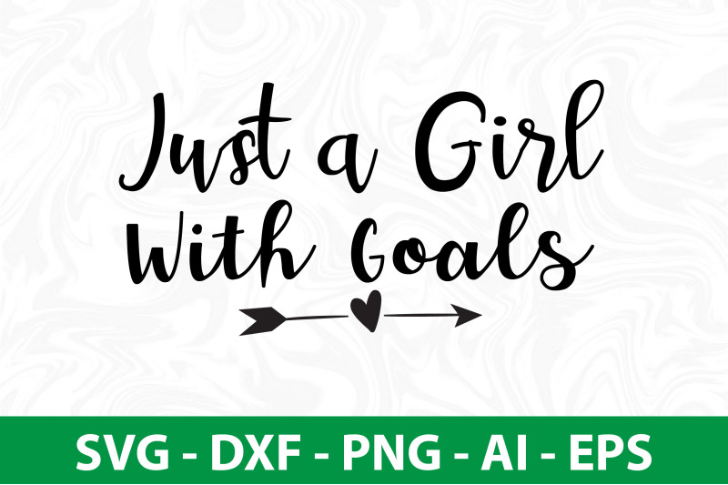 just-a-girl-with-goals-svg