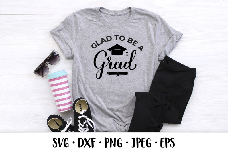 glad-to-be-a-grad-svg-funny-graduation-quote