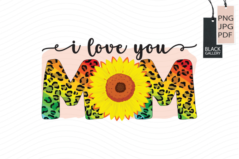 i-love-you-mom-sublimation