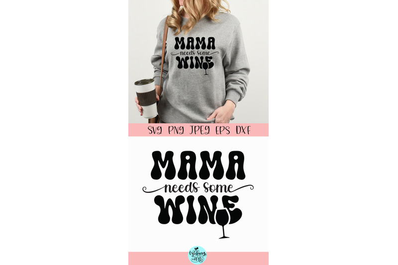 mama-needs-some-wine-svg-mom-cut-file