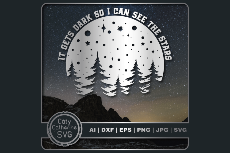 it-gets-dark-so-i-can-see-the-stars-inspirational-quote-svg-cut-file