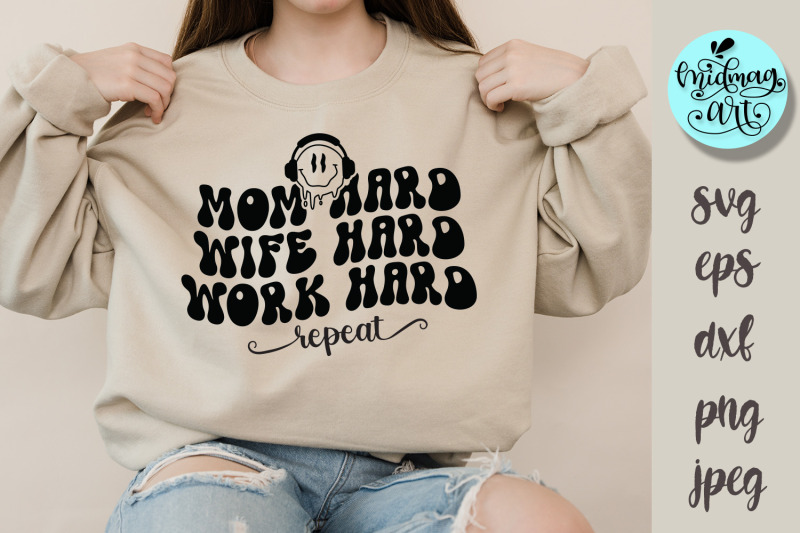 mom-hard-wife-hard-work-hard-repeat-svg-mom-cut-file