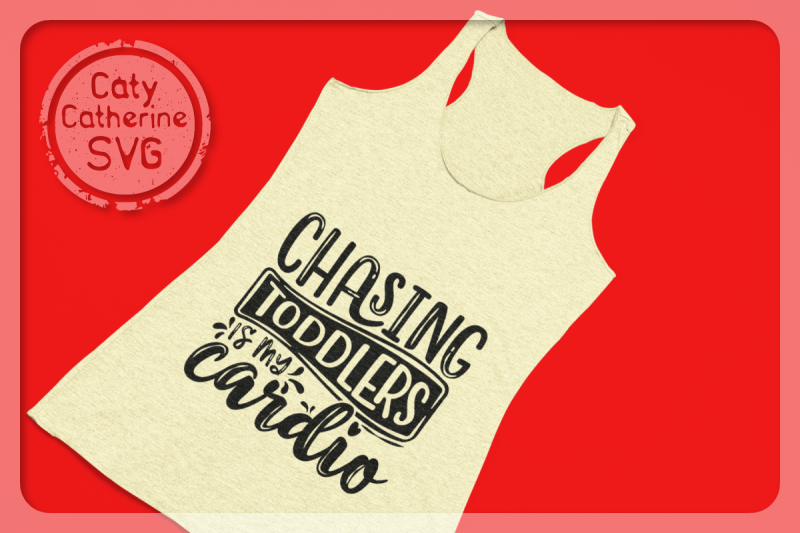 chasing-toddlers-is-my-cardio-funny-baby-kid-fitness-quote-svg-cut-fil