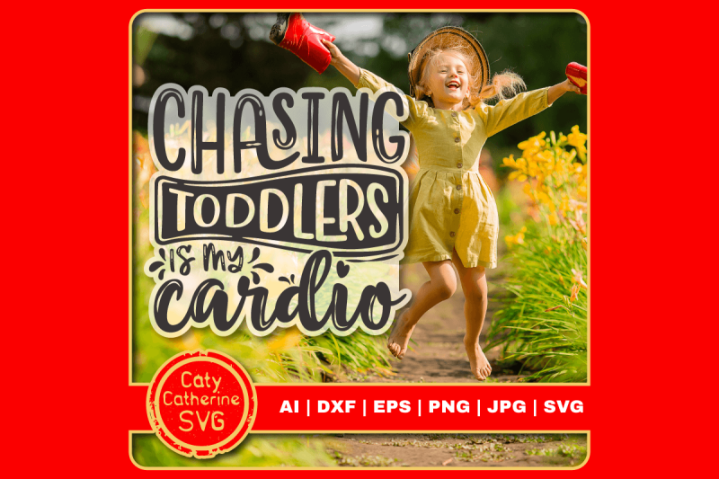 chasing-toddlers-is-my-cardio-funny-baby-kid-fitness-quote-svg-cut-fil