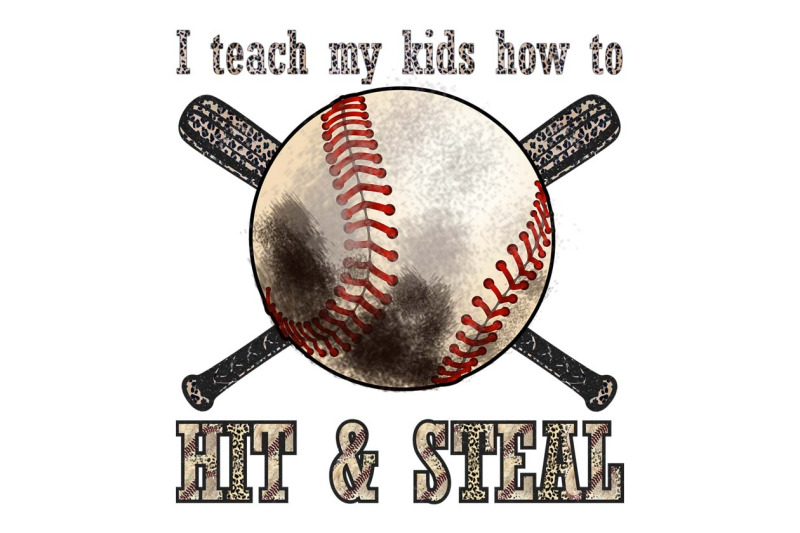 i-teach-my-kids-how-to-hit-and-steal-png