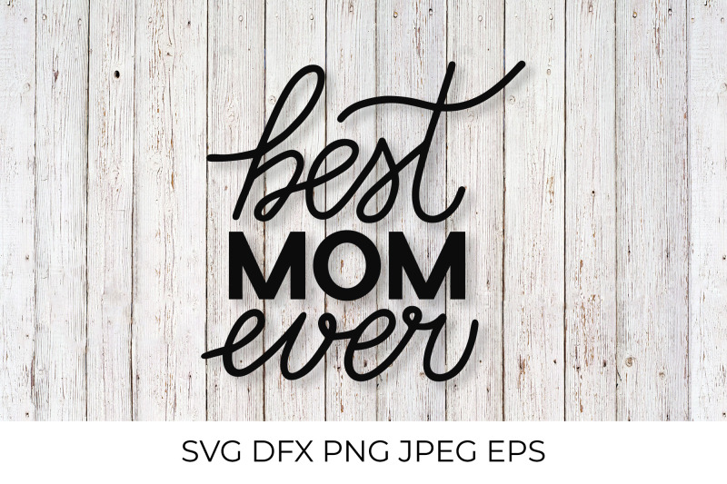 best-mom-ever-svg-mother-039-s-day-quote