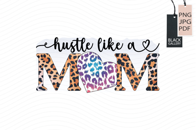 hustle-like-a-mom-sublimation