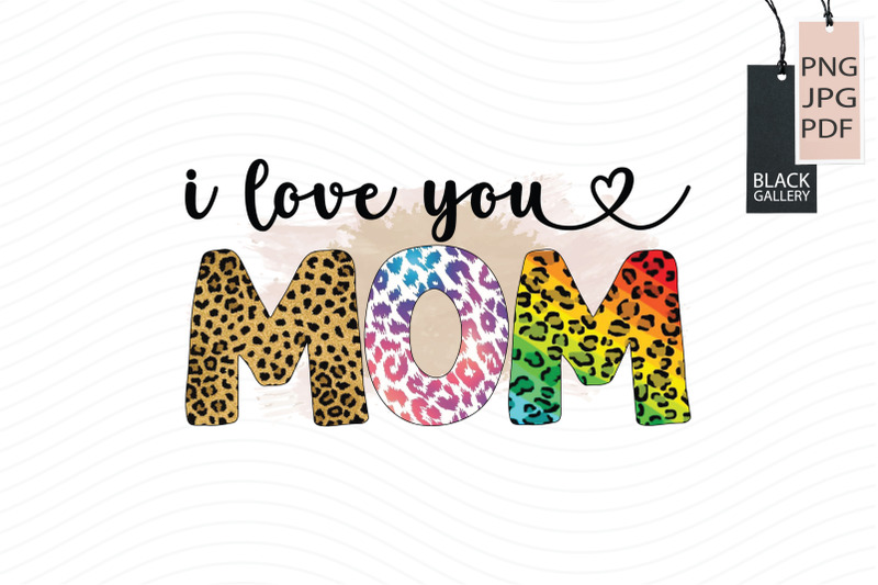 i-love-you-mom-sublimation