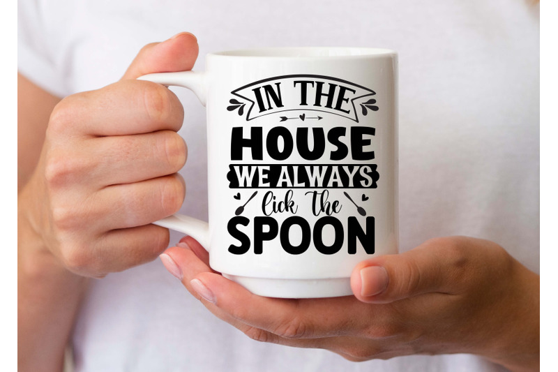 in-the-house-we-always-lick-the-spoon-svg