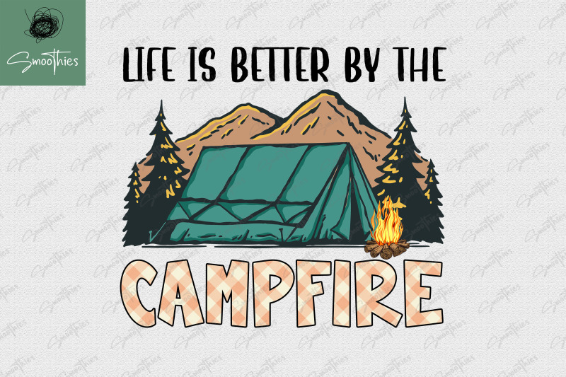 life-is-better-by-the-campfire-design