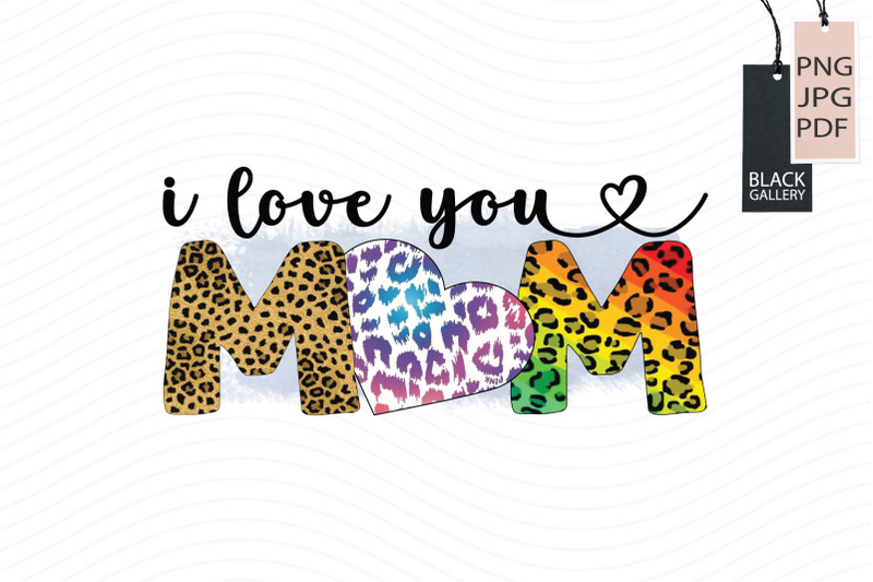 i-love-you-mom-sublimation