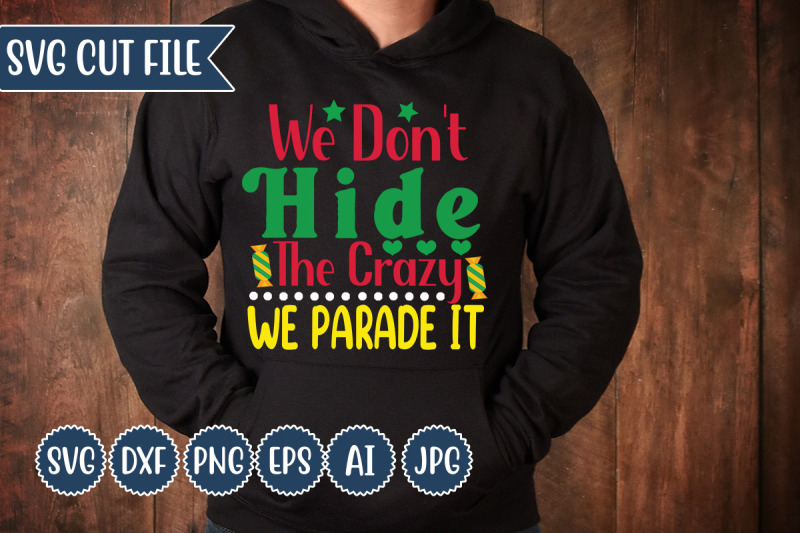 we-don-039-t-hide-the-crazy-we-parade-it