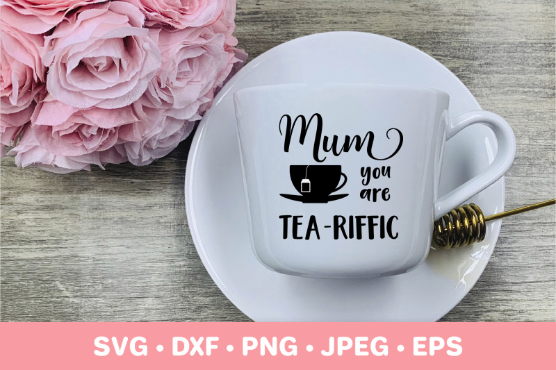 mum-you-are-tea-riffic-svg-mothers-day-puns-mumlife-quote