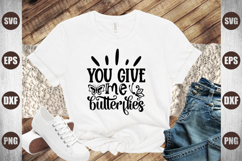 you-give-me-butterflies