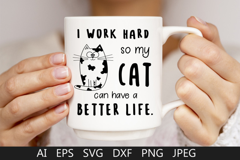 i-work-hard-so-my-cat-cat-lover-svg-cat-mom-dad-quotes-svg