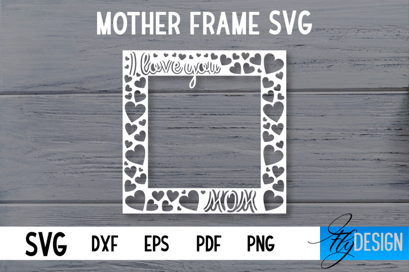 mother-frame-svg-i-love-mom-frame-svg-mother-photo-frame-svg