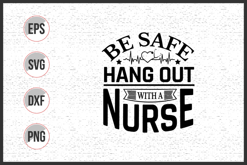 be-safe-hang-out-with-a-nurse-svg