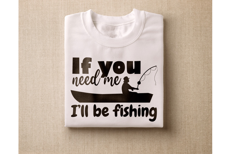 fishing-quotes-svg-bundle-6-designs-if-you-need-me-i-039-ll-be-fishing