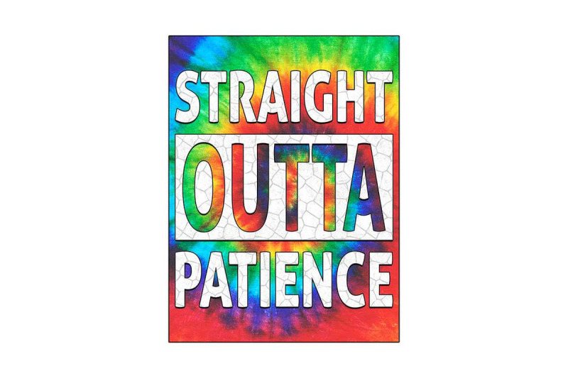 straight-outta-patience-tie-dye-sublimation