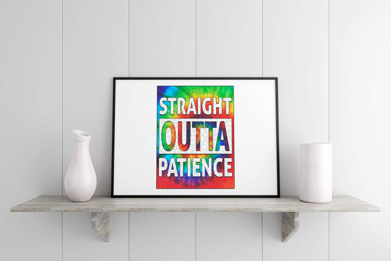 straight-outta-patience-tie-dye-sublimation