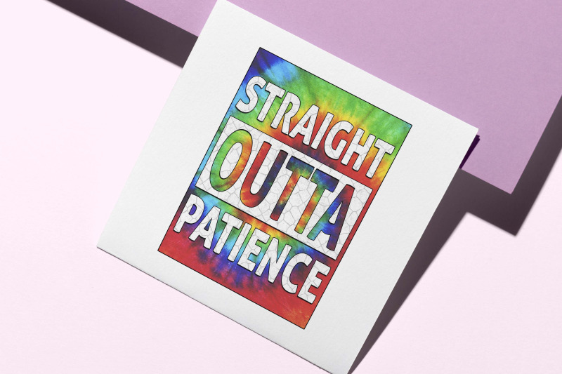 straight-outta-patience-tie-dye-sublimation