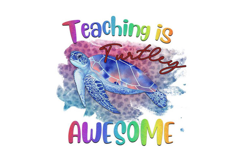 teaching-is-turtley-awesome-sea-sublimatio