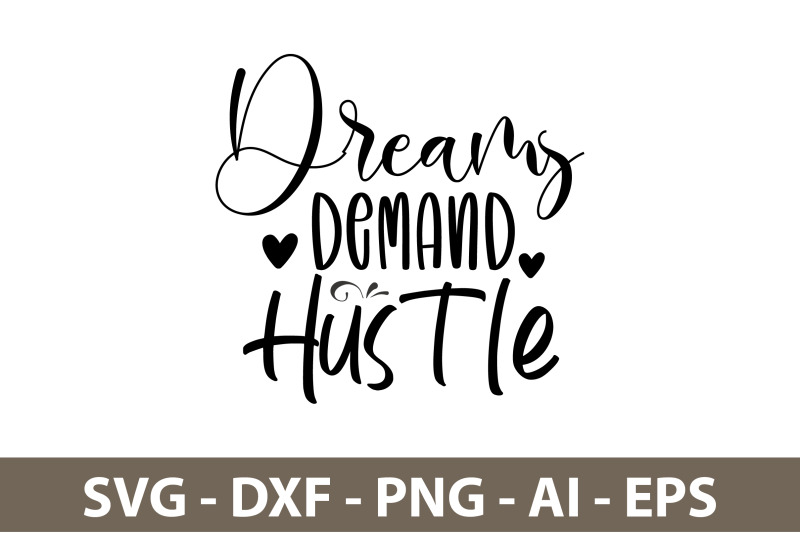 dreams-demand-hustle-svg