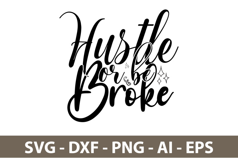 hustle-or-be-brokesvg