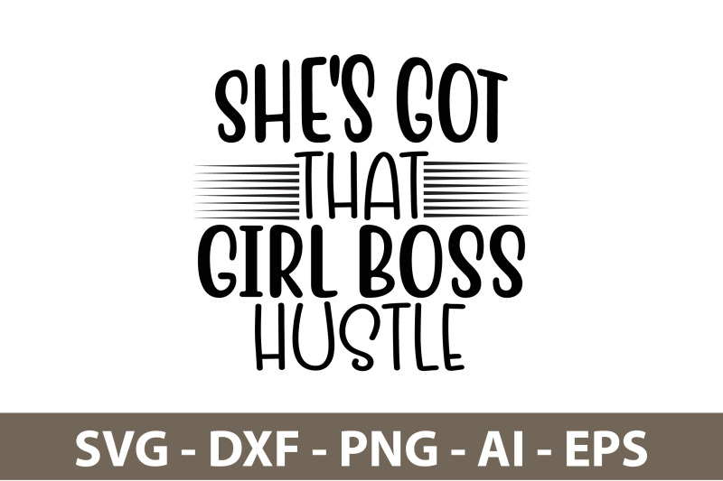 she-039-s-got-that-girl-boss-hustle-svg