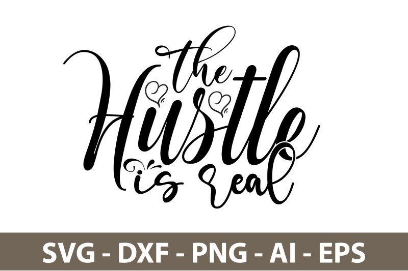 the-hustle-is-real-svg