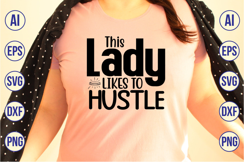 this-lady-likes-to-hustle-svg