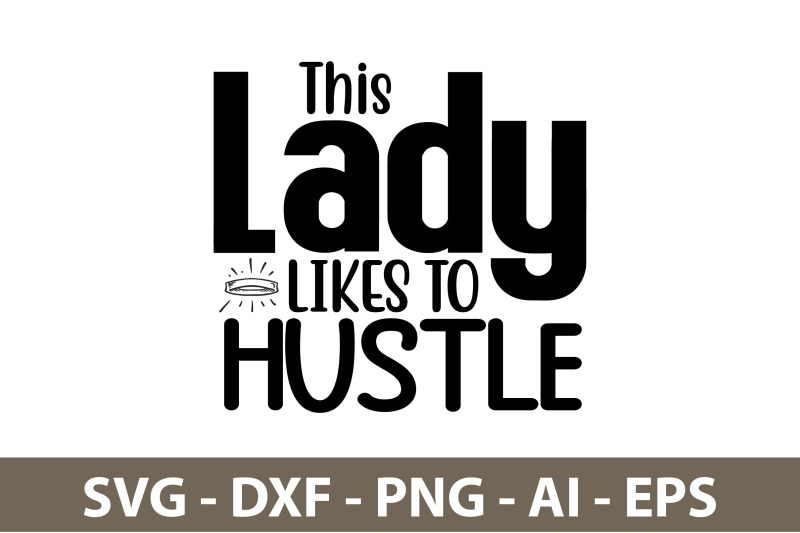 this-lady-likes-to-hustle-svg