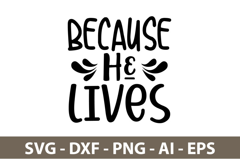 because-he-lives-svg