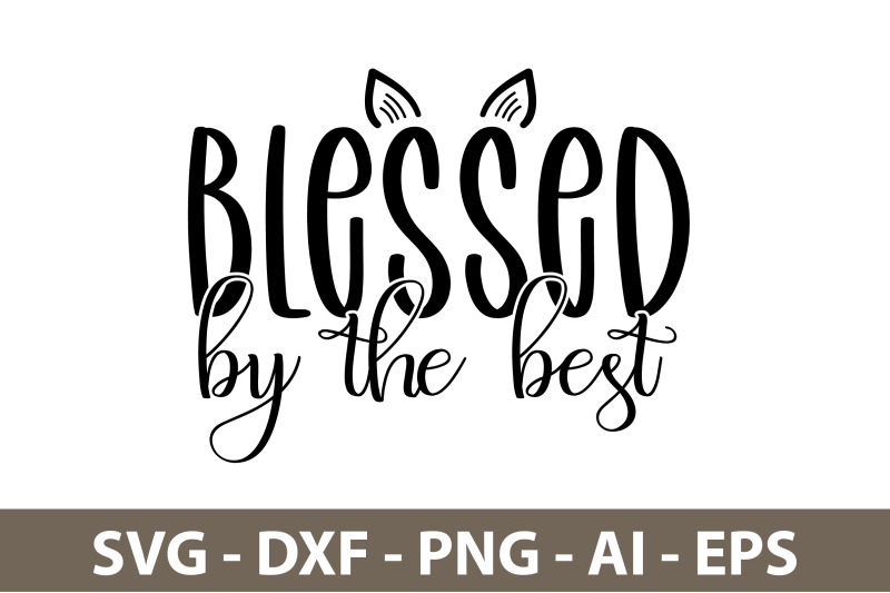 blessed-by-the-best-svg