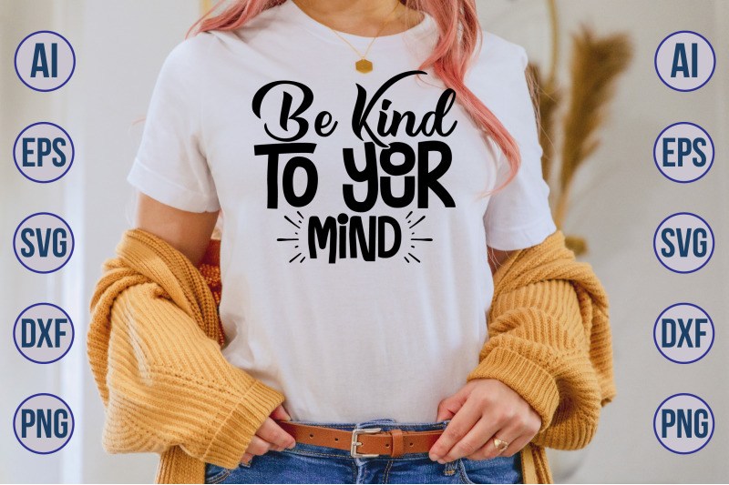 be-kind-to-your-mind-svg