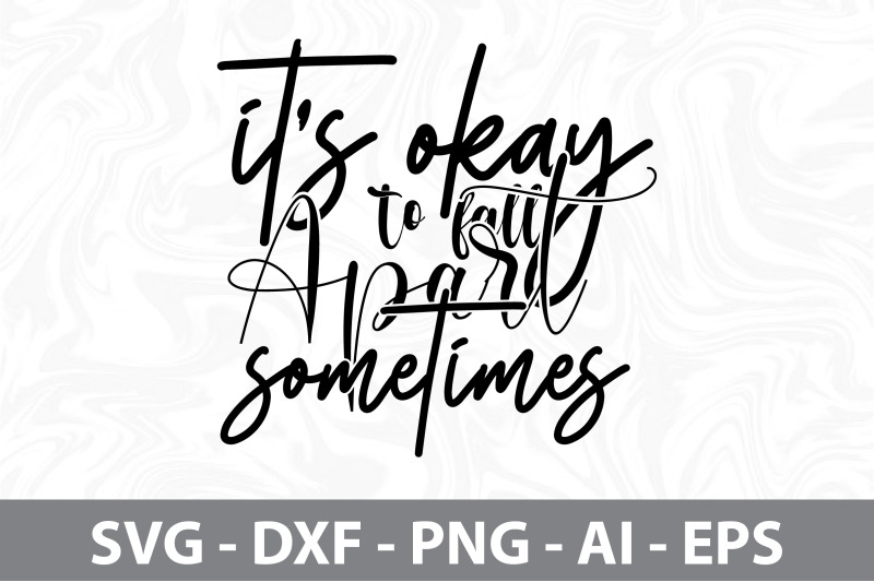 its-okay-to-fall-apart-sometimes-svg