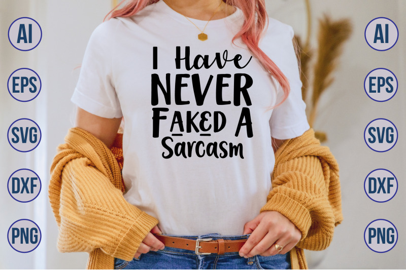 i-have-never-faked-a-sarcasm-svg