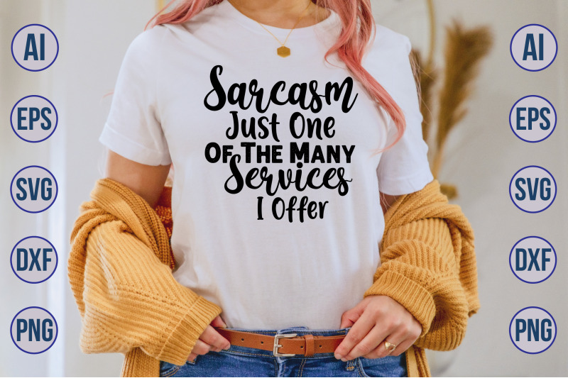 sarcasm-just-one-of-the-many-services-i-offer-svg