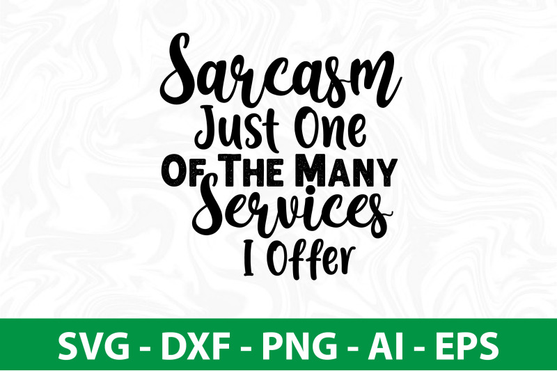 sarcasm-just-one-of-the-many-services-i-offer-svg