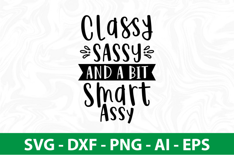 classy-sassy-and-a-bit-smart-assy-svg