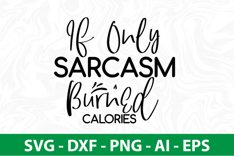 if-only-sarcasm-burned-calories-svg