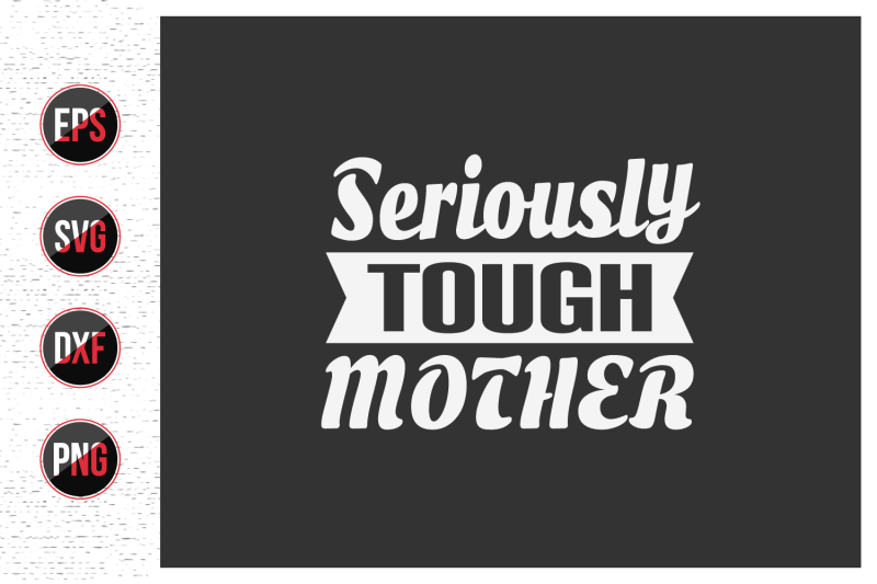 seriously-tough-mother-svg