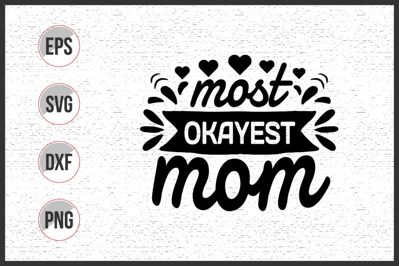 most-okayest-mom-svg