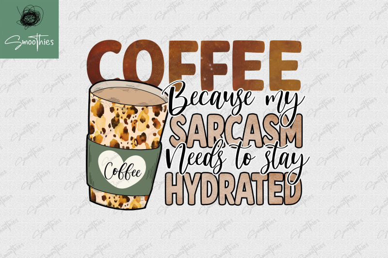 coffee-my-sarcasm-needs-to-stay-hidrate