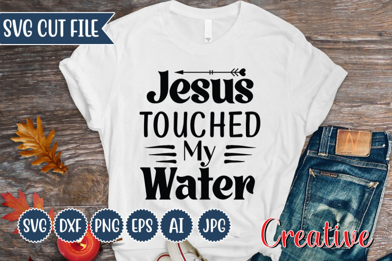 jesus-touched-my-water