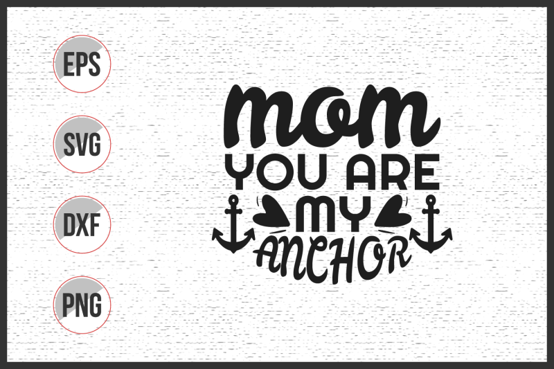 mom-you-are-my-anchor-svg