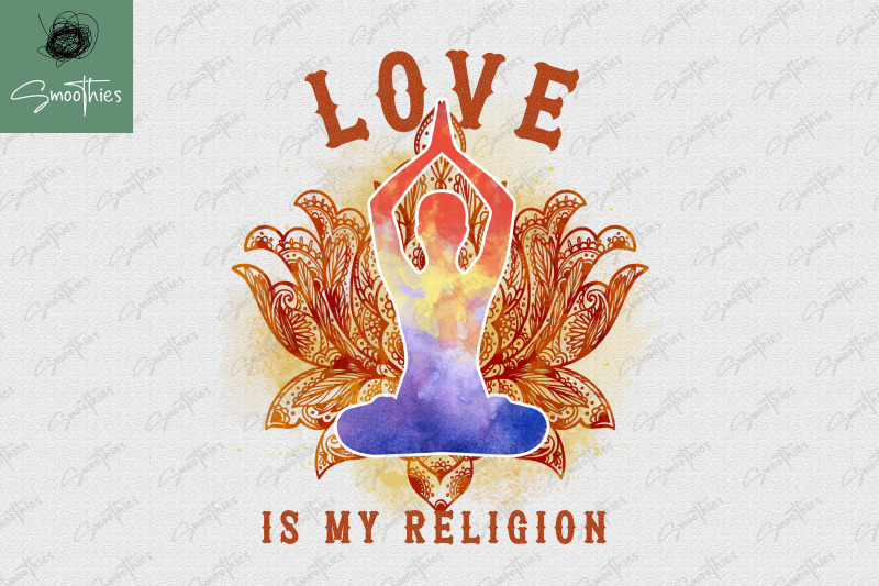 love-is-my-religion-yoga-lover-namaste