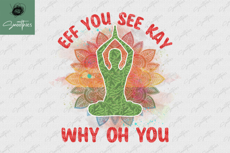 eff-you-see-kay-why-oh-you-yoga-lover