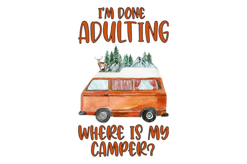 im-done-adulting-camping-lovers-gift-png