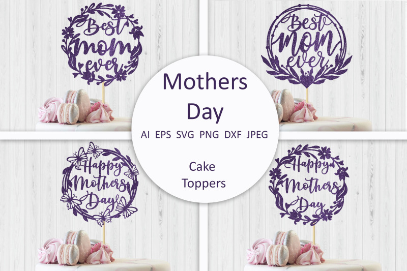 happy-mothers-day-best-mom-ever-svg-cake-toppers-papercut